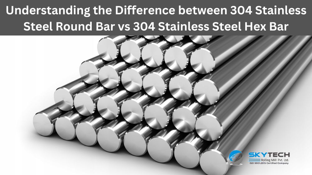 304 Stainless Steel Round Bar vs 304 Stainless Steel Hex Bar