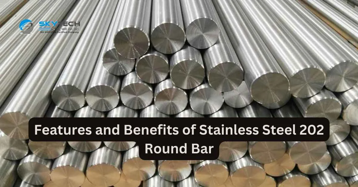 Features and Benefits of Stainless Steel 202 Round Bar